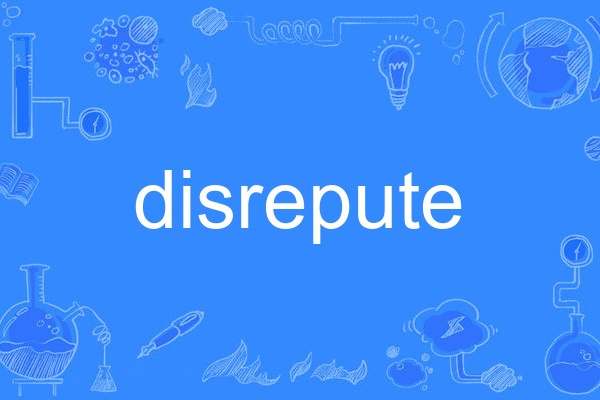 disrepute disrepute