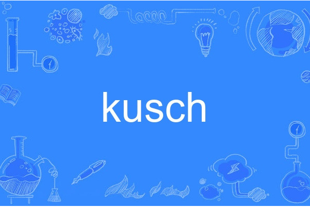 kusch kusch