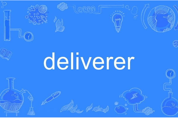deliverer deliverer