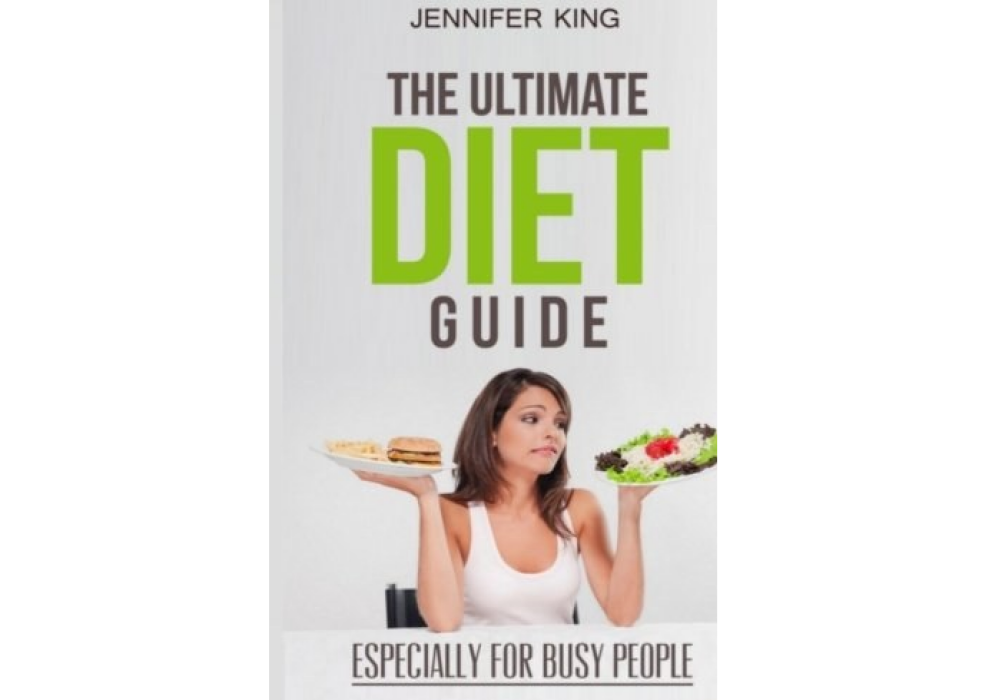 The Ultimate Diet Guide: Especially for Busy People The Ultimate Diet Guide: Especially for Busy People