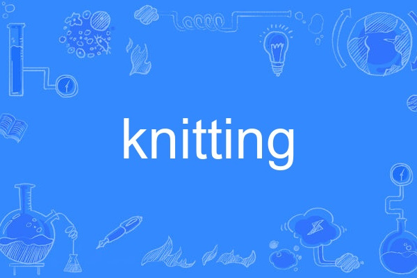Knitting Knitting