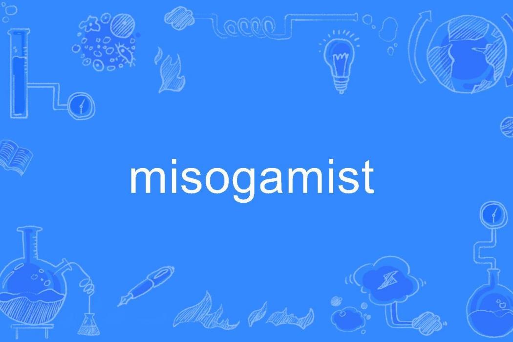 misogamist misogamist