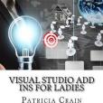 Visual Studio Add Ins for Ladies Visual Studio Add Ins for Ladies