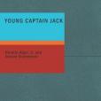 Young Captain Jack(Alger, Horatio, Jr.; Stratemeyer, Edward;著圖書) Young Captain Jack(Alger, Horatio, Jr.; Stratemeyer, Edward;著圖書)