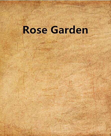 Rose Garden(潭曉澗創作的二戰背景純愛網路小說) Rose Garden(潭曉澗創作的二戰背景純愛網路小說)