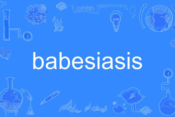 babesiasis babesiasis