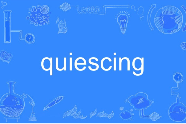 quiescing quiescing