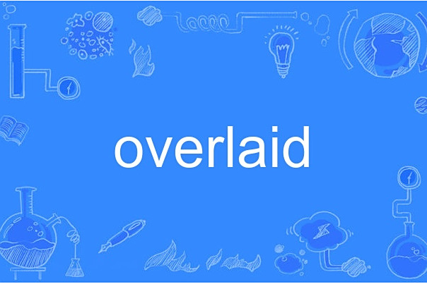 overlaid overlaid
