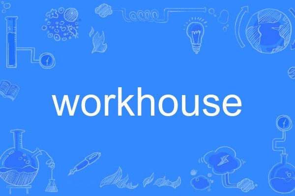 workhouse workhouse