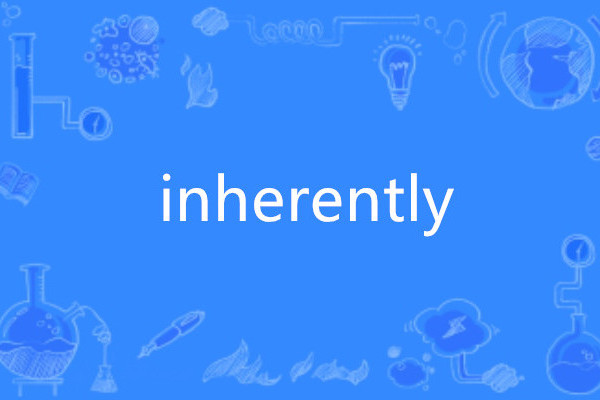 inherently inherently