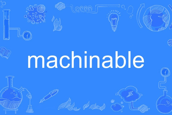 machinable machinable