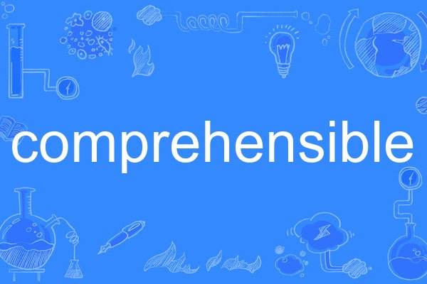 comprehensible comprehensible
