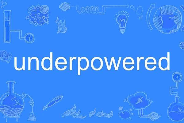 underpowered underpowered