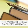 The Works of Tobias Smollett, Volume 6(2010年Nabu Press出版的圖書) The Works of Tobias Smollett, Volume 6(2010年Nabu Press出版的圖書)