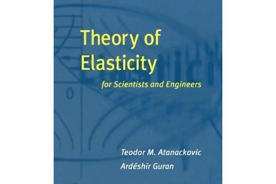 Theory of Elasticity for Scientists and Engineers Theory of Elasticity for Scientists and Engineers