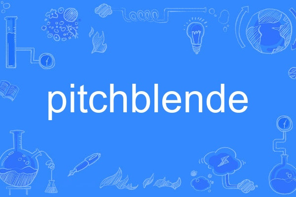 pitchblende pitchblende