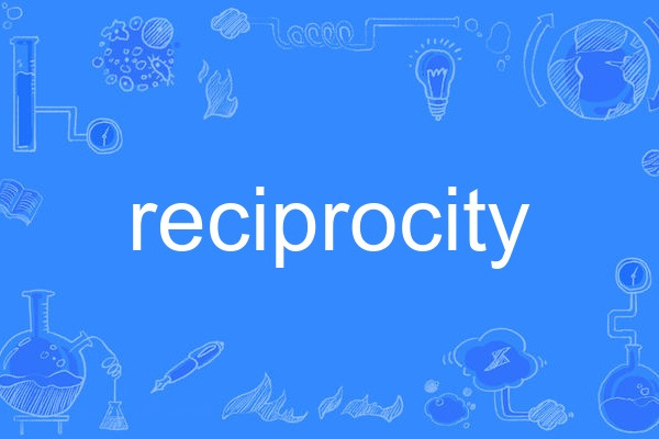 reciprocity reciprocity