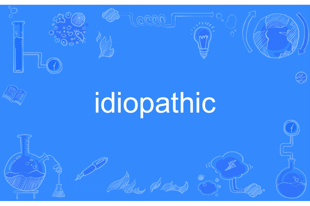 idiopathic idiopathic
