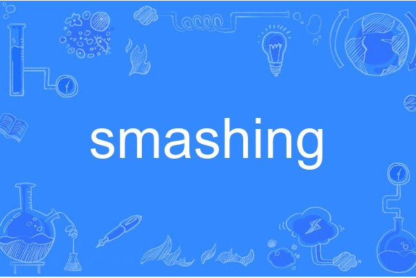 smashing smashing