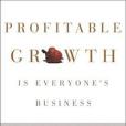 Profitable Growth Is Everyone\x27s Business Profitable Growth Is Everyone\x27s Business