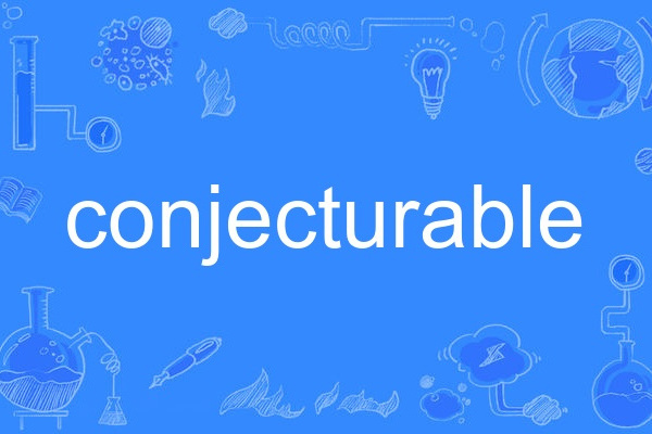 conjecturable conjecturable