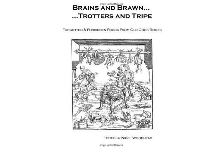 Brains and Brawn... Trotters and Tripe Brains and Brawn... Trotters and Tripe