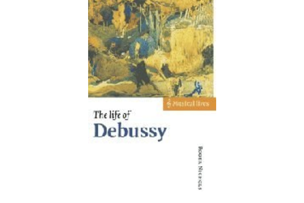 The Life of Debussy The Life of Debussy