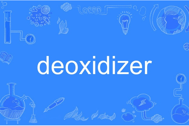 deoxidizer deoxidizer