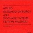 Applied Nonlinear Dynamics and Stochastic Systems Near the Millenium Applied Nonlinear Dynamics and Stochastic Systems Near the Millenium