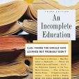 An Incomplete Education An Incomplete Education