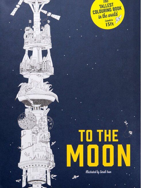 To The Moon: The Tallest Colouring Book In The World To The Moon: The Tallest Colouring Book In The World