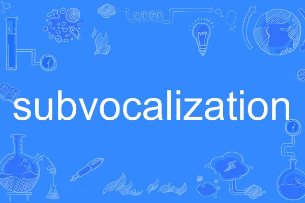 subvocalization subvocalization