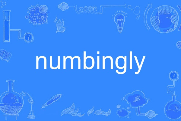 numbingly numbingly