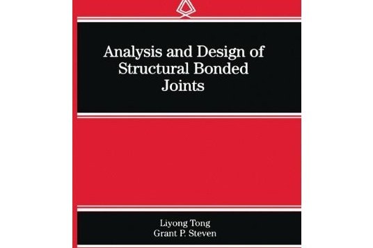 Analysis and Design of Structural Bonded Joints Analysis and Design of Structural Bonded Joints