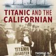 The Titanic and the Californian The Titanic and the Californian