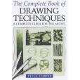 The Complete Book of Drawing Techniques The Complete Book of Drawing Techniques
