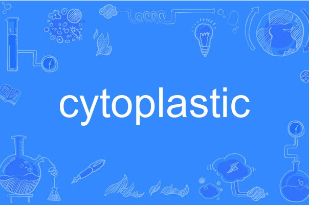 cytoplastic cytoplastic