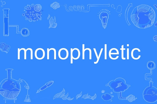monophyletic monophyletic