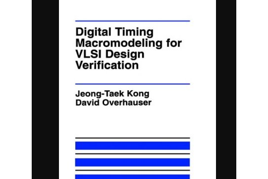 Digital Timing Macromodeling for VLSI Design Verification Digital Timing Macromodeling for VLSI Design Verification