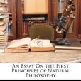 An Essay on the First Principles of Natural Philosophy(Jones, Sir William, Jr.著圖書) An Essay on the First Principles of Natural Philosophy(Jones, Sir William, Jr.著圖書)