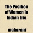 The Position of Women in Indian Life The Position of Women in Indian Life