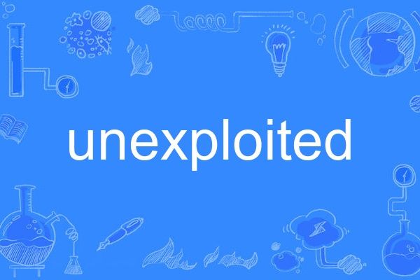 unexploited unexploited