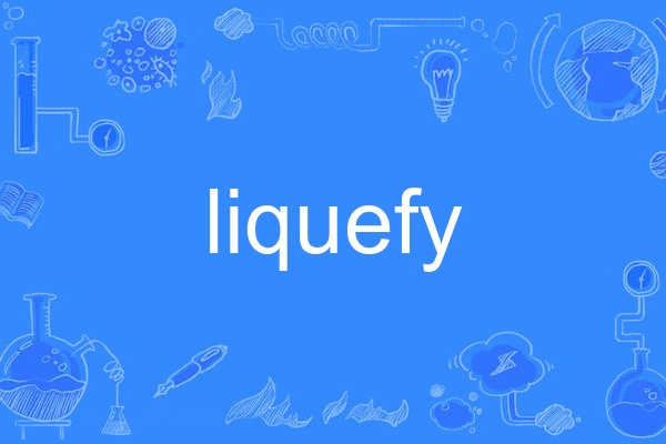 liquefy liquefy