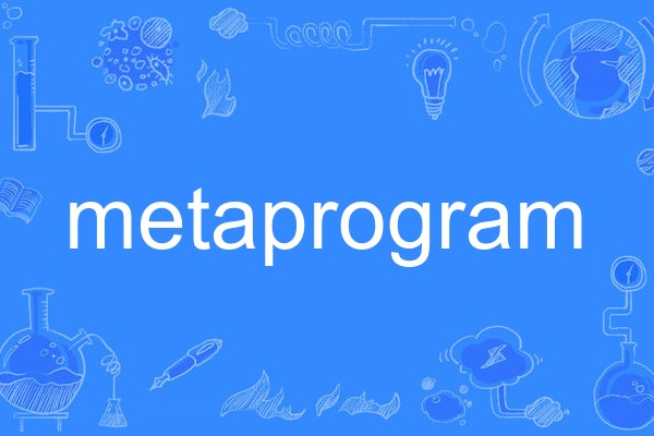 metaprogram metaprogram