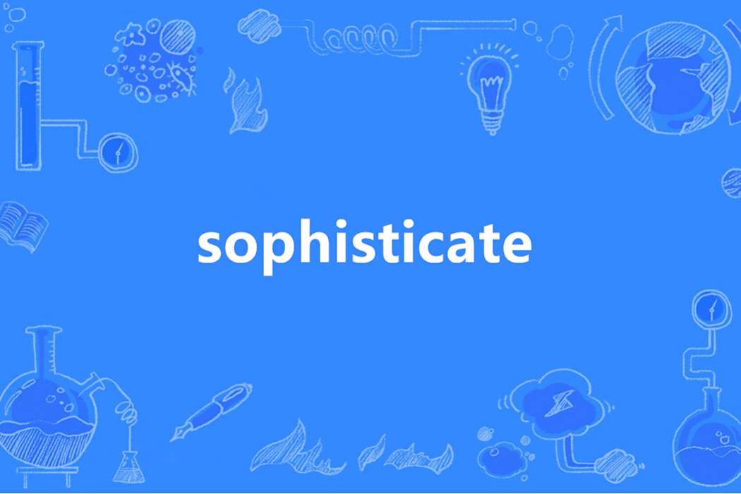sophisticate sophisticate