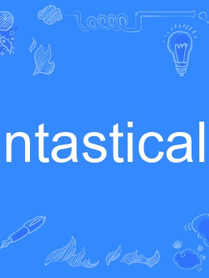 fantastically fantastically