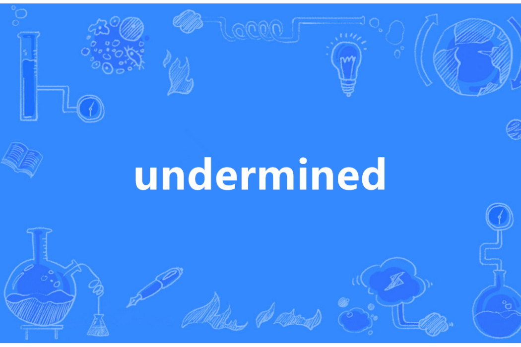 undermined