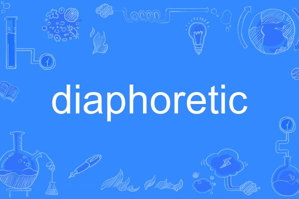 diaphoretic diaphoretic