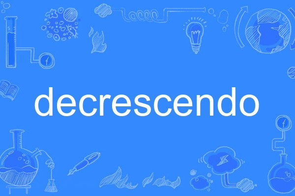 decrescendo decrescendo