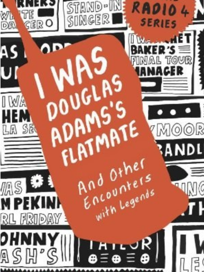 I Was Douglas Adams\x27s Flatmate I Was Douglas Adams\x27s Flatmate
